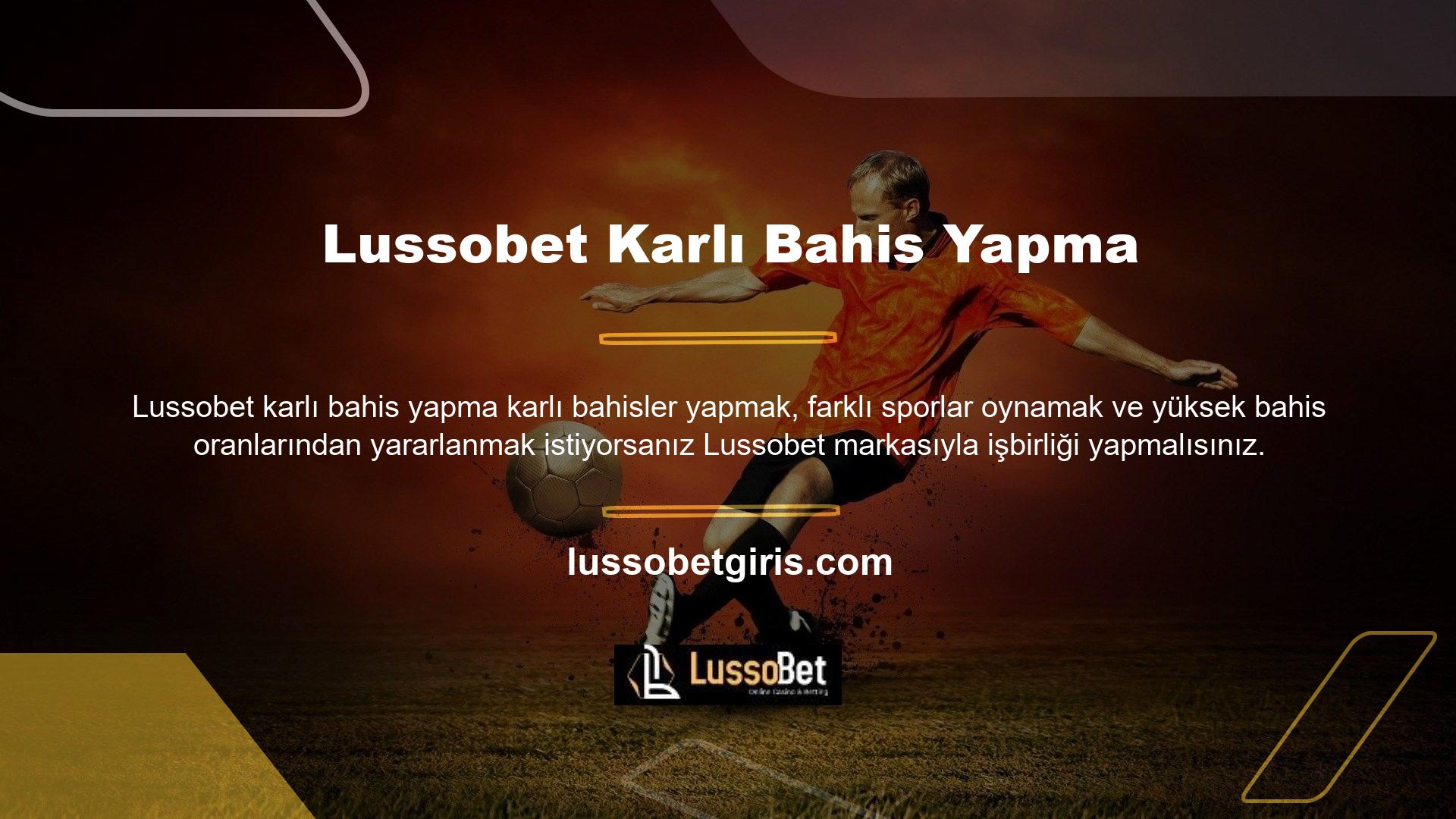 Lussobet bahis yapın ve Lussobet bahislerini kazanma şansını yakalayın