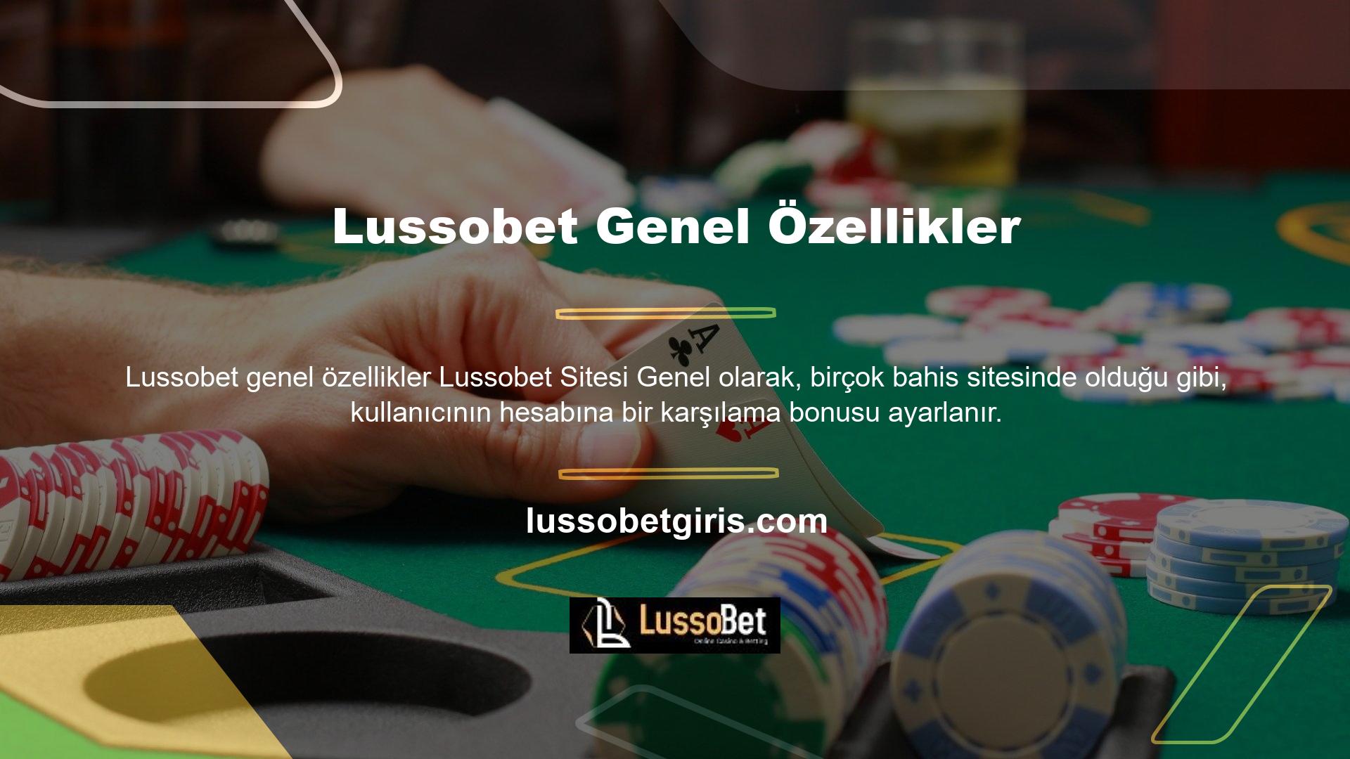 Bu karşılama bonusu, yeni bir Lussobet web sitesi olan tüm kullanıcıların hesaplarına yüklenecek ve belirli prosedürler içinde ilk kez minimum depozito yatırılacaktır